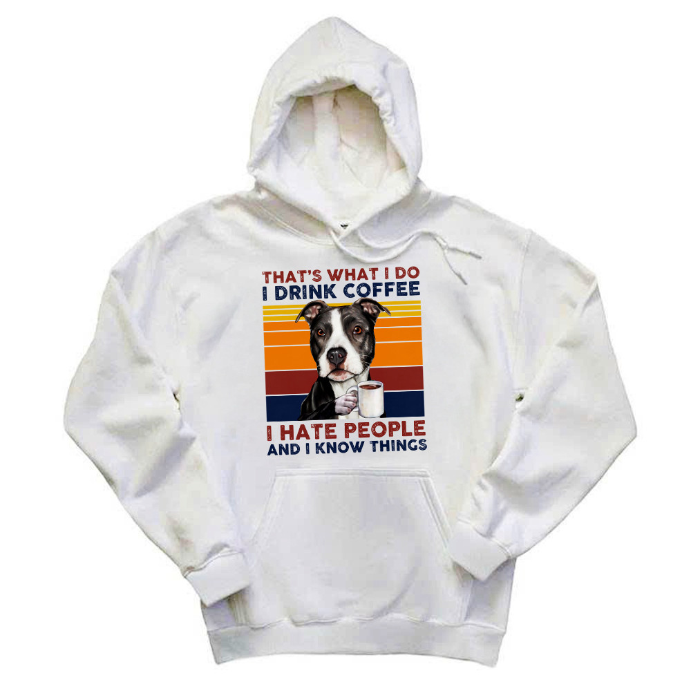 That's What I Do I Drink Coffee I Hate People Shirt Funny Pitbull Hoodie Gift For Men