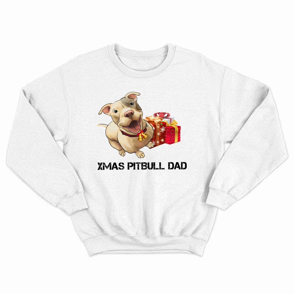 Xmas Pitbull Dad Shirt Funny Pitbull Sweatshirt Christmas Gifts For Dog Lovers